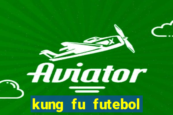 kung fu futebol clube assistir online