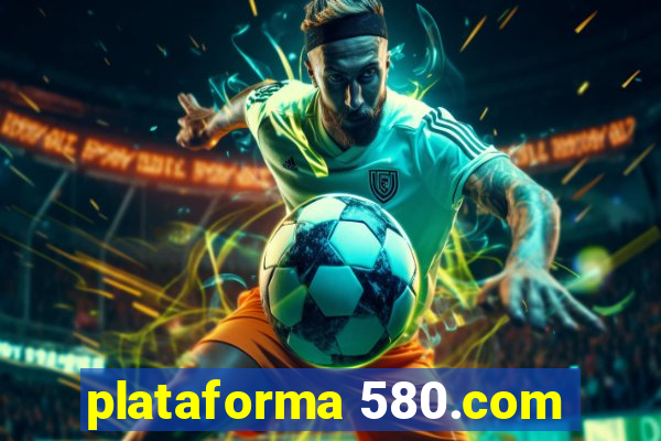 plataforma 580.com