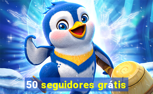 50 seguidores grátis