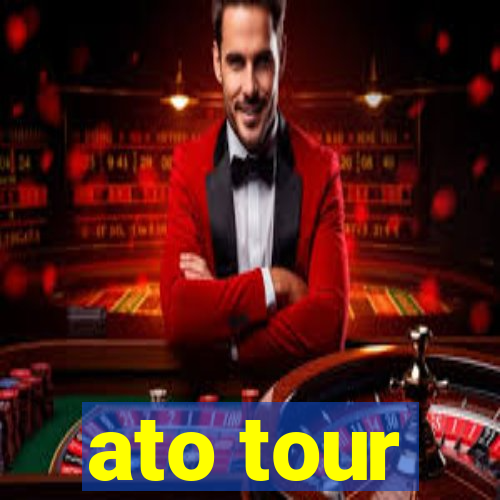 ato tour