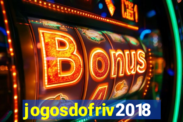 jogosdofriv2018