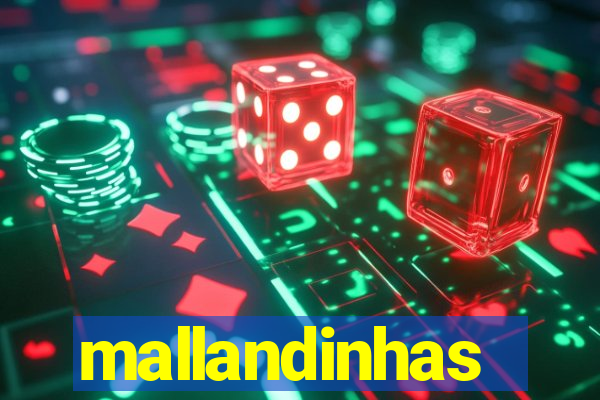 mallandinhas