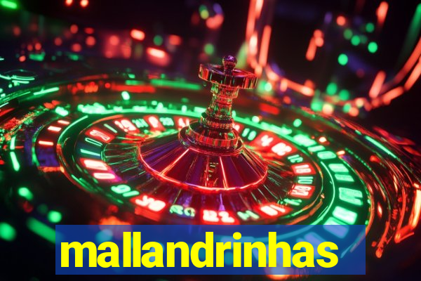 mallandrinhas