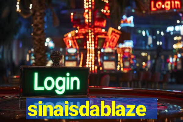 sinaisdablaze