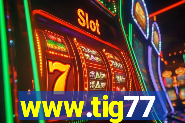 www.tig77