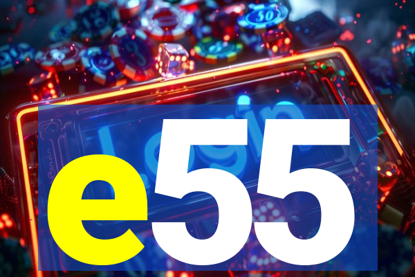 e55