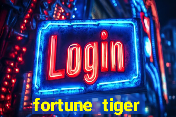 fortune tiger grátis dinheiro infinito