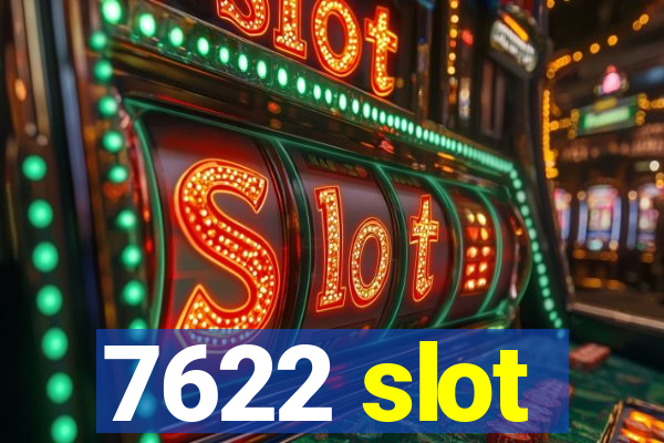 7622 slot