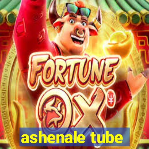 ashenale tube