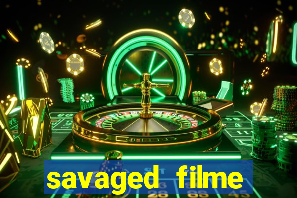 savaged filme completo dublado