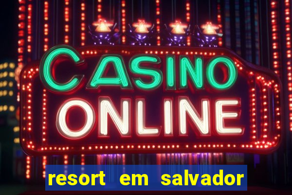 resort em salvador all inclusive