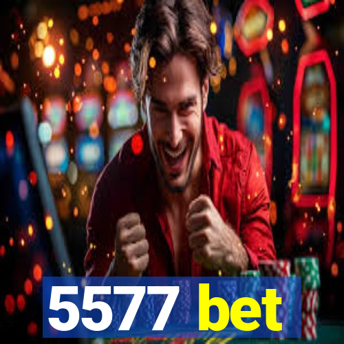 5577 bet