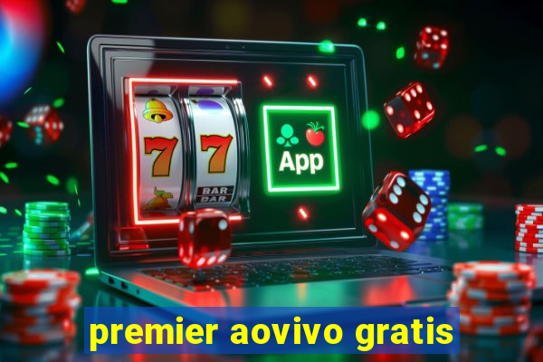 premier aovivo gratis