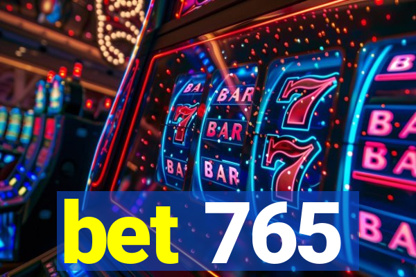 bet 765