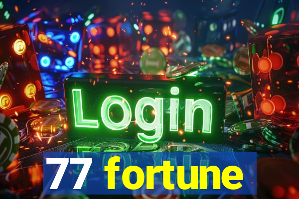 77 fortune