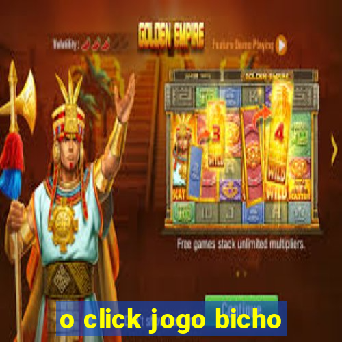 o click jogo bicho