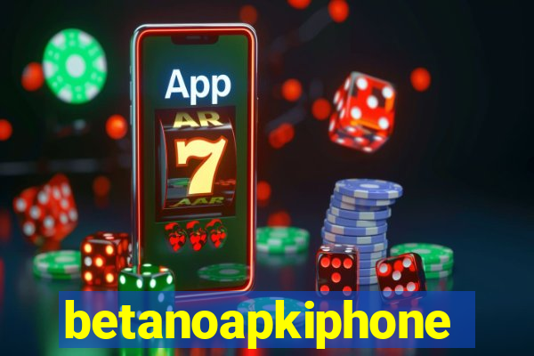 betanoapkiphone