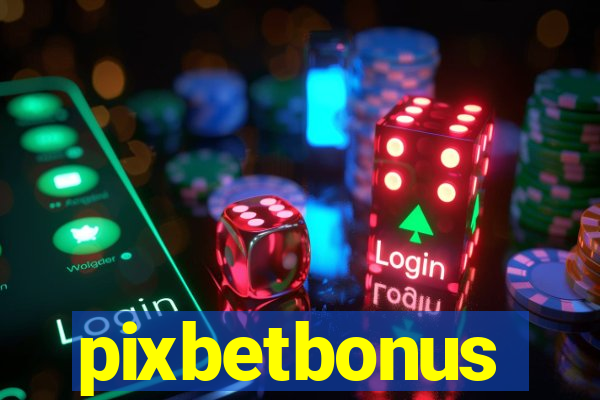 pixbetbonus