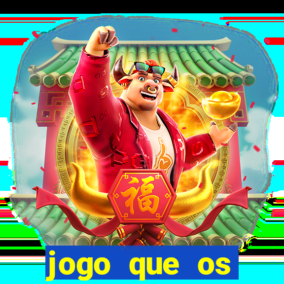 jogo que os famosos jogam para ganhar dinheiro