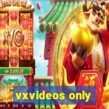 vxvideos only