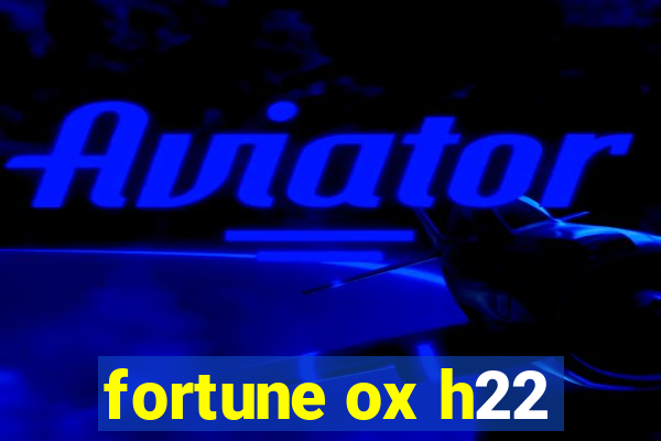 fortune ox h22