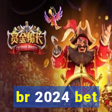 br 2024 bet