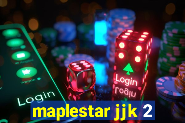 maplestar jjk 2