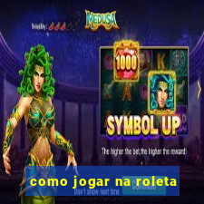 como jogar na roleta