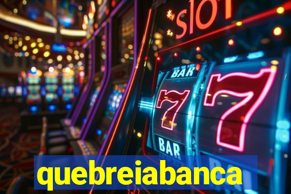 quebreiabanca