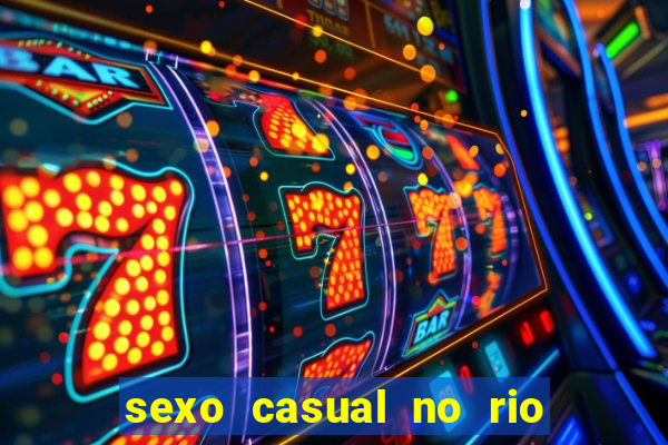 sexo casual no rio de janeiro