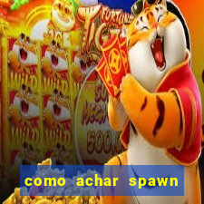 como achar spawn de blaze