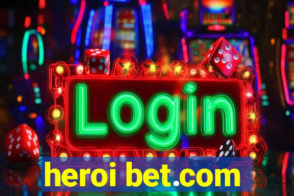 heroi bet.com