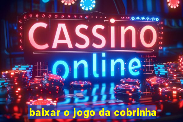 baixar o jogo da cobrinha