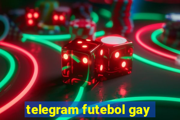 telegram futebol gay