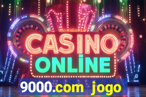 9000.com jogo cassino baixar