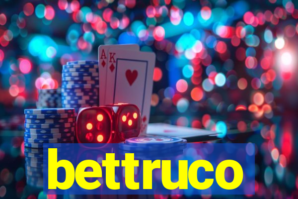 bettruco