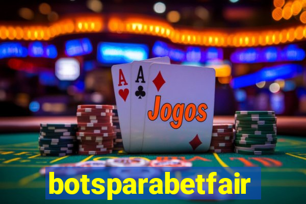 botsparabetfair