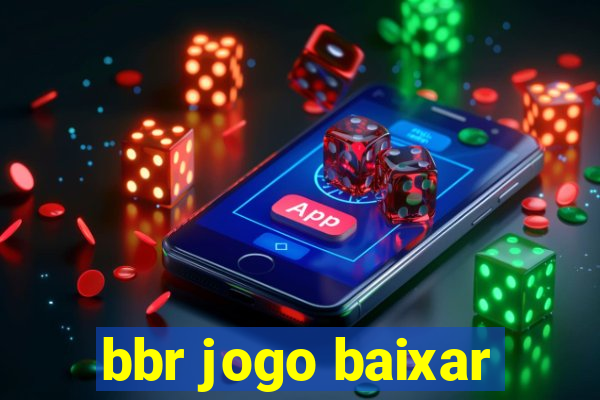 bbr jogo baixar