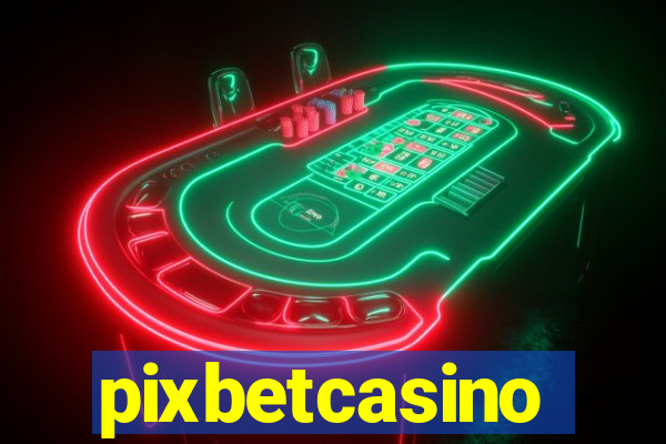 pixbetcasino