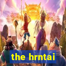 the hrntai