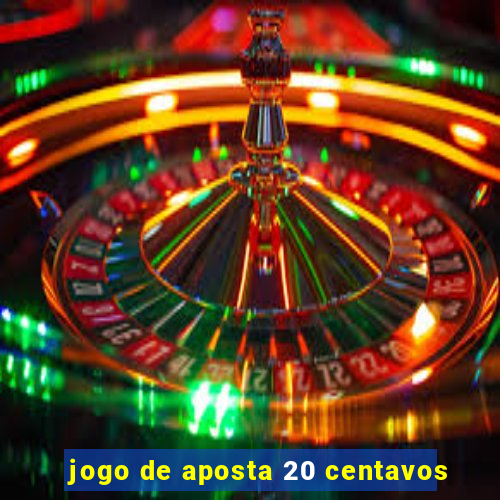 jogo de aposta 20 centavos