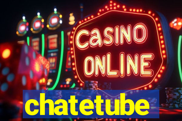 chatetube