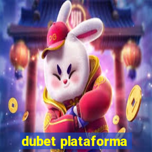 dubet plataforma