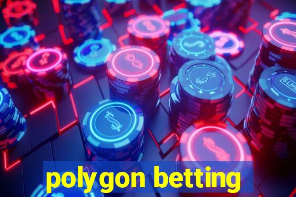 polygon betting