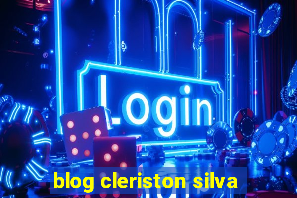 blog cleriston silva