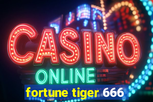 fortune tiger 666