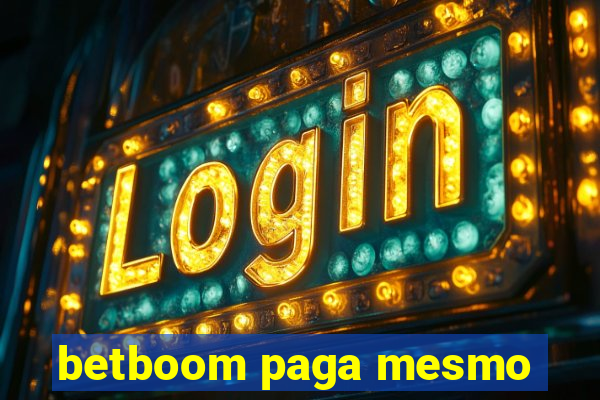 betboom paga mesmo