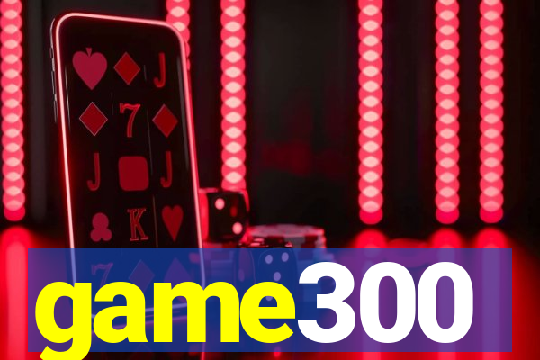 game300