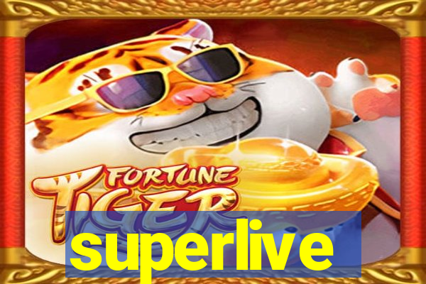 superlive